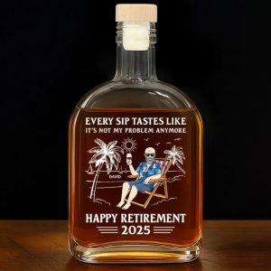 Every Sip Tastes Like It's Not My Problem Anymore Retirement - Personalized Whiskey Bottle