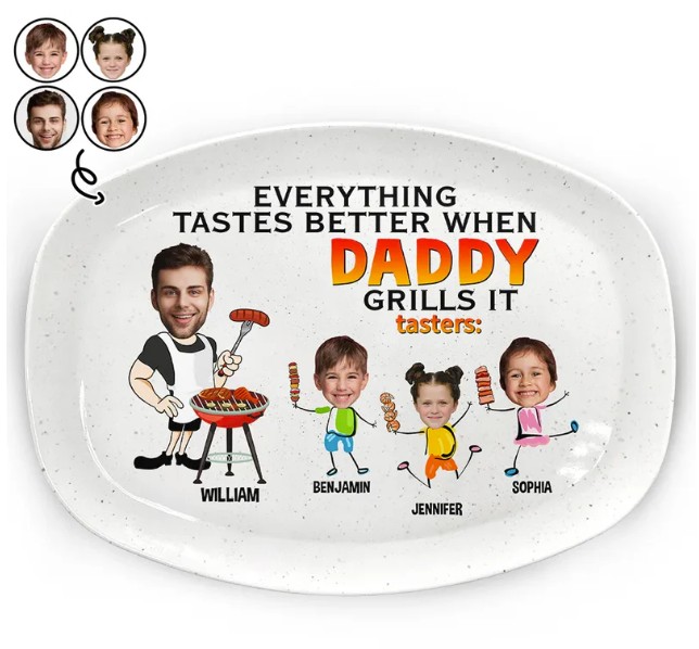 Custom Photo Everything Tastes Better When Daddy Grills It - Personalized Plate