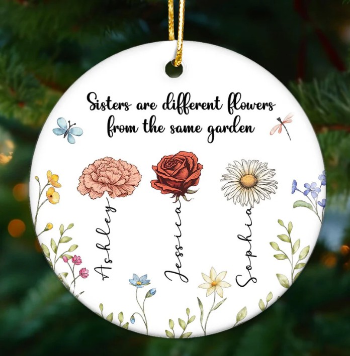 Sisters Are Different Flowers From The Same Garden Personalized Ceramic Ornament, Christmas Gift For Sisters, Siblings, Besties