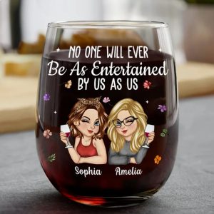 No One Will Ever Be As Entertained By Us As Us Bestie - Personalized Stemless Wine Glass