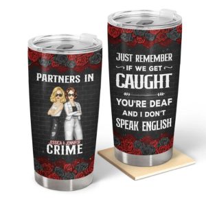 Bestie Partners In Crime If We Get Caught - Personalized Custom Tumbler