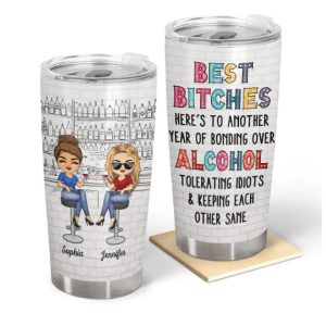 Here's To Another Year Of Bonding Over Alcohol White Best Friends - Bestie BFF Gift - Personalized Custom Tumbler