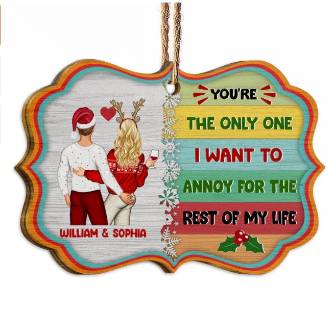 Christmas Couple I Want To Annoy For The Rest Of My Life - Personalized Wooden Ornament