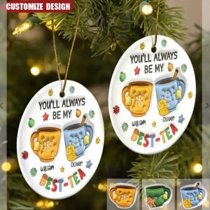 2024 New Release You'll Always Be My Best-Tea - Personalized Circle Ceramic Ornament