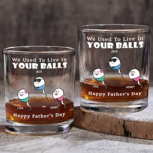 We Used To Live In Your Balls - Personalized Whiskey Glass