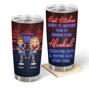 Here's To Another Year Of Bonding Over Alcohol Best Friends - Bestie BFF Gift - Personalized Custom Tumbler