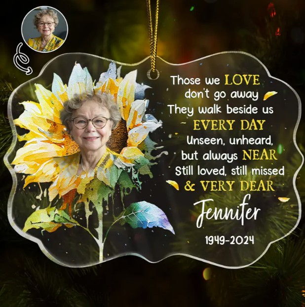Custom Photo Memorial Sunflower Those We Love Don't Go Away - Personalized Medallion Acrylic Ornament
