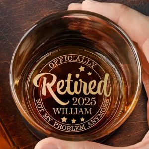Officially Retired Not My Problem Anymore - Personalized Engraved Whiskey Glass