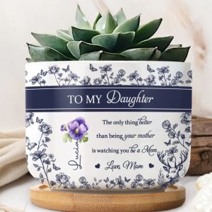 TO MY Daughter, The only thing better, Personalized Ceramic Plant Pot, Gift For Daughters