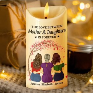 The Love Between Mother & Daughters Is Forever - Personalized Flameless LED Candle