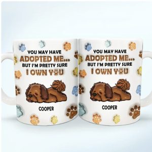 We're Pretty Sure We Own You Dog Lovers - 3D Inflated Effect Printed Mug, Personalized White Edge-to-Edge Mug
