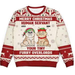 Merry Christmas Human Servant Your Tiny Furry Overlords - Personalized Unisex Ugly Sweater
