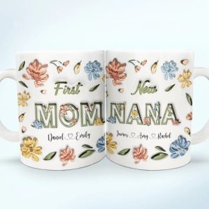 First Mom Now Nana - Gift For Mommy, Grandma - 3D Inflated Effect Printed Mug, Personalized White Edge-to-Edge Mug